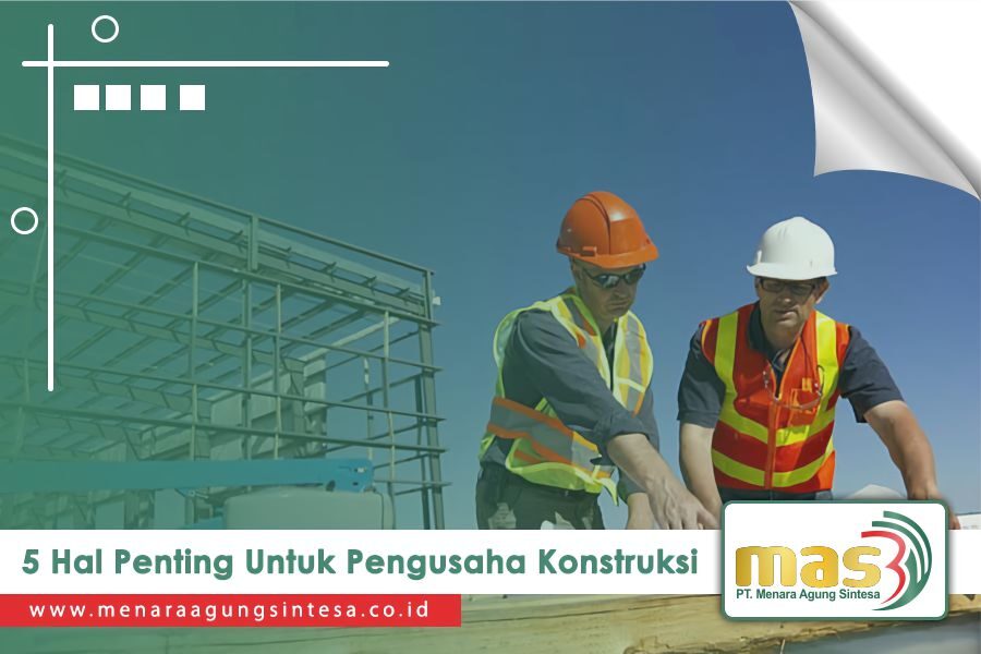 artikel-pt-menara-agung-sintesa-5-hal-penting-untuk-pengusaha-konstruksi